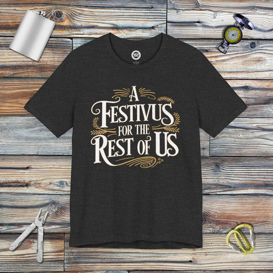 Tavern and Trail T-Shirt Festivus for the Rest of Us T-Shirt Dark Grey Heather / S