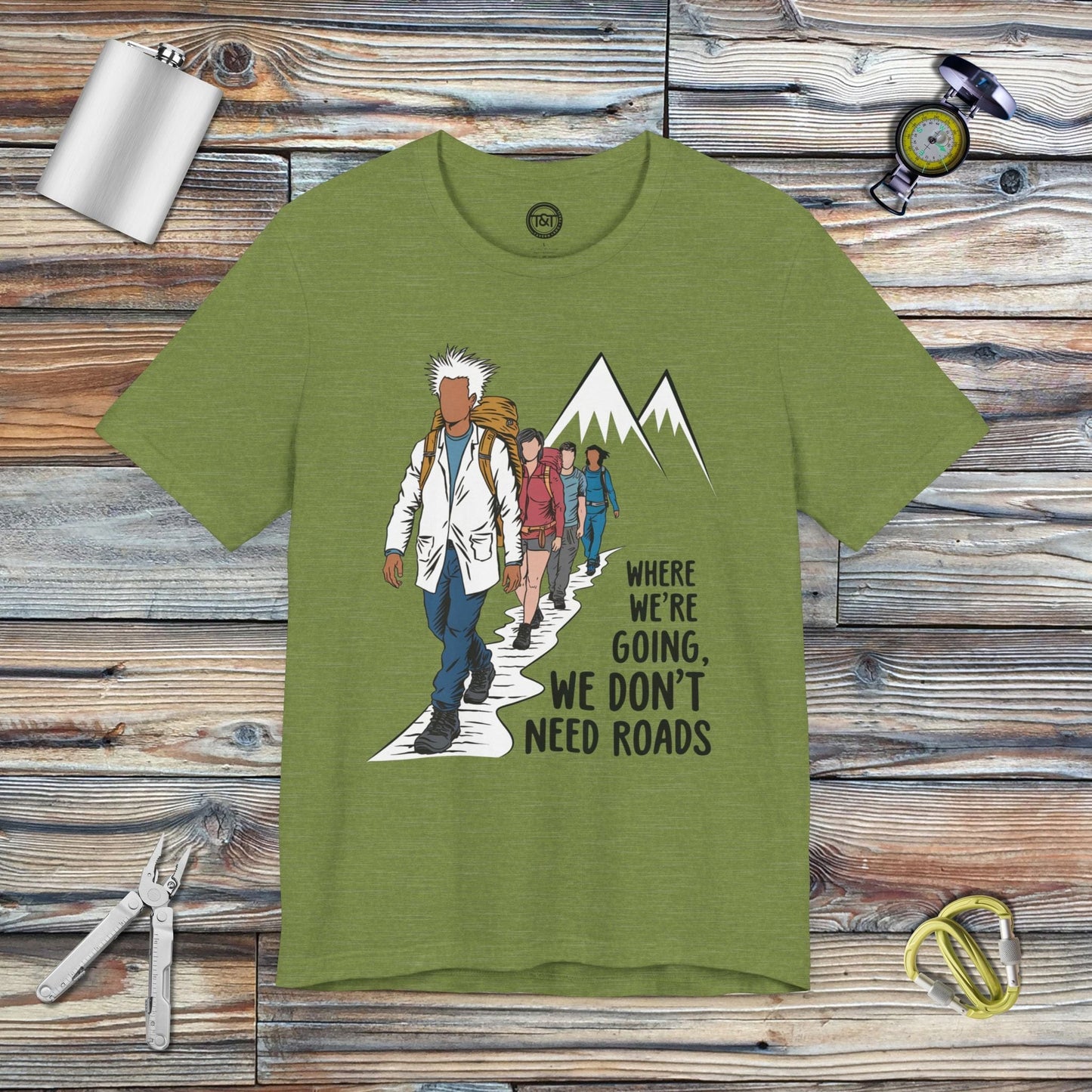 Tavern and Trail T-Shirt We Don't Need Roads T-Shirt Heather Green / S